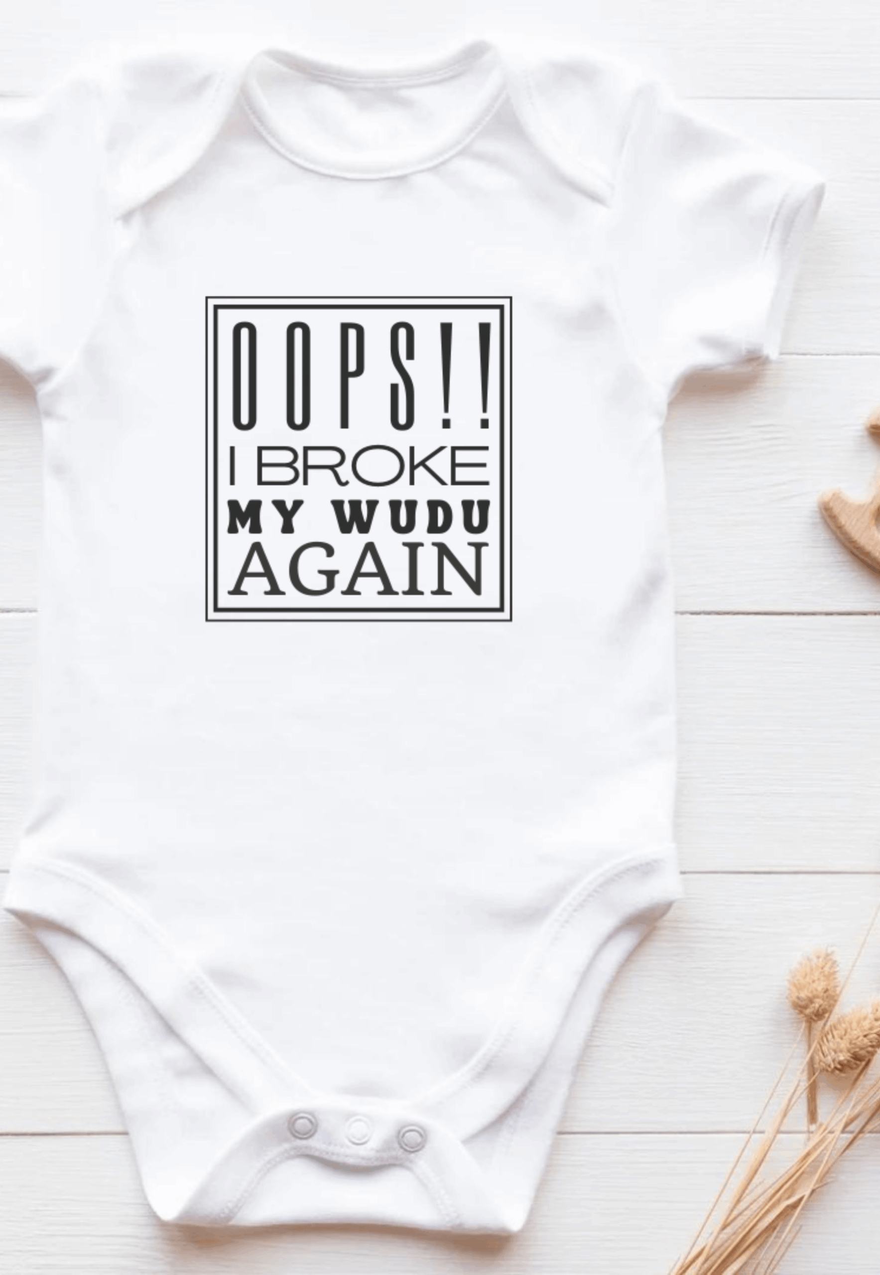 "Oops!! I Broke My Wudu Again" Personalised Baby Grow