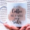 "A Little Coffee and A Whole Lot of Sabr" Mug | 11 oz