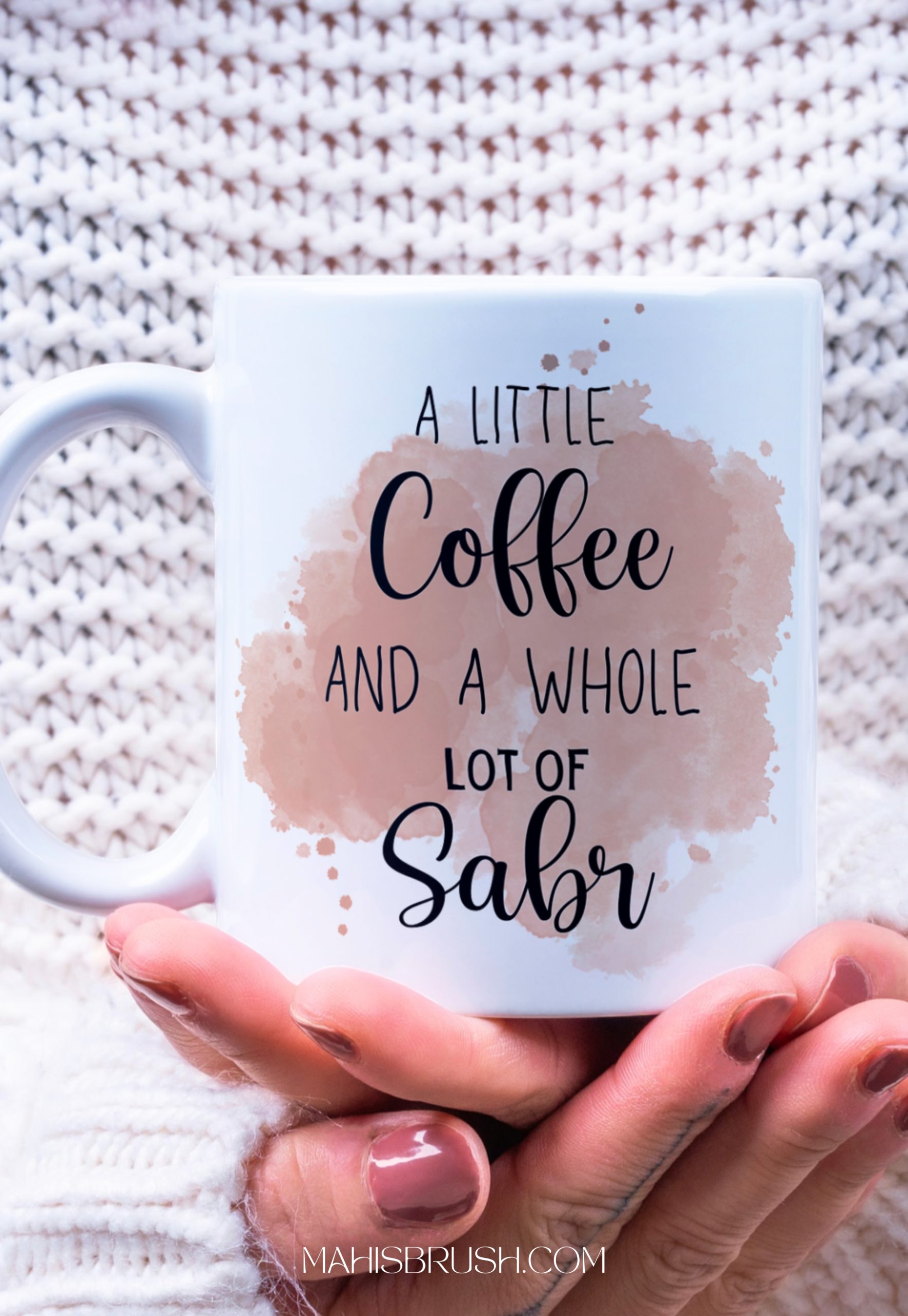 "A Little Coffee and A Whole Lot of Sabr" Mug | 11 oz